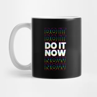 DO IT NOW! Mug